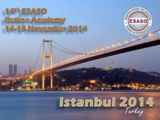 14 th ESASO Retina Academy 14-15 November 2014
