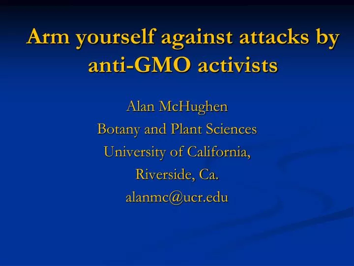 arm yourself against attacks by anti gmo activists