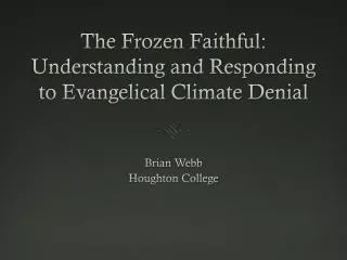 The Frozen Faithful: Understanding and Responding to Evangelical Climate Denial