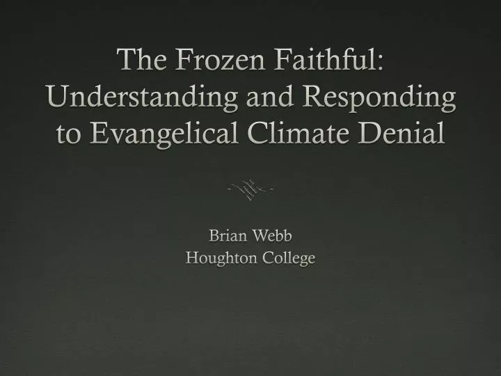 the frozen faithful understanding and responding to evangelical climate denial
