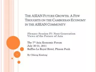 The ASIAN Future Growth: A Few Thoughts on the Cambodian Economy in the ASEAN Community