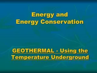 GEOTHERMAL - Using the Temperature Underground