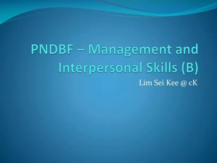 pndbf management and interpersonal skills b