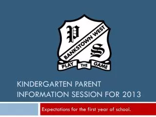 Kindergarten Parent Information Session for 2013