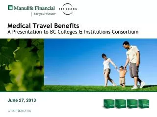 Medical Travel Benefits A Presentation to BC Colleges &amp; Institutions Consortium