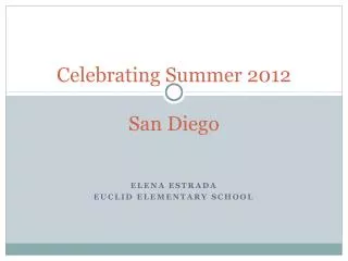 Celebrating Summer 2012 San Diego