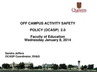OFF CAMPUS ACTIVITY SAFETY POLICY (OCASP) 2.0 Faculty of Education Wednesday January 8, 2014