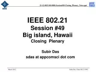 IEEE 802.21 Session #49 Big island, Hawaii Closing Plenary