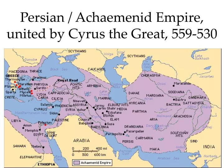 persian achaemenid empire united by cyrus the great 559 530