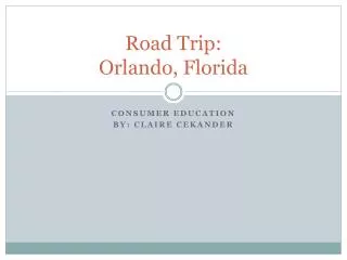 Road Trip: Orlando, Florida
