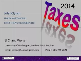 Li Chang Wong University of Washington, Student Fiscal Services Email: lichang@u.washington.edu 	Phone: 206-221-2621