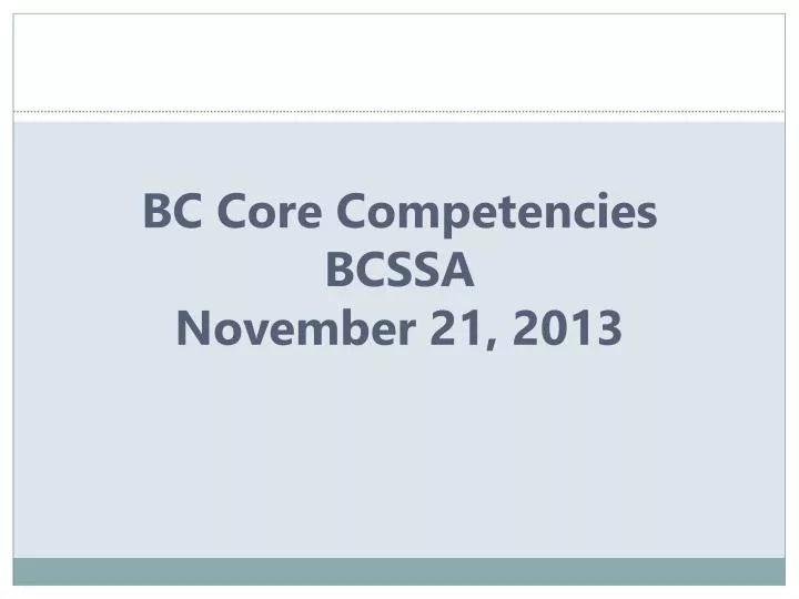 bc core competencies bcssa november 21 2013
