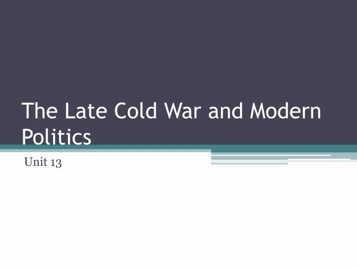 the late cold war and modern politics