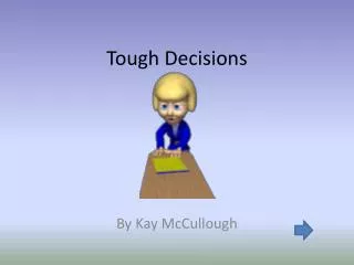 Tough Decisions
