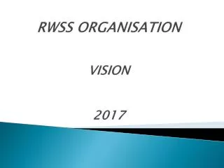 RWSS ORGANISATION VISION 2017