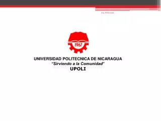 UNIVERSIDAD POLITECNICA DE NICARAGUA “Sirviendo a la Comunidad ” UPOLI