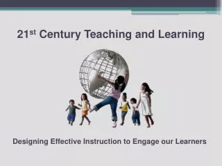 21 st Century Teaching and Learning