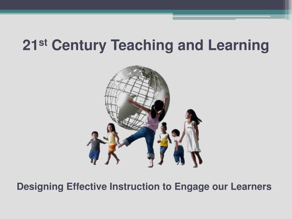 PPT - 21 st Century Teaching and Learning PowerPoint Presentation, free ...
