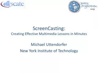 ScreenCasting : Creating Effective Multimedia Lessons in Minutes