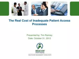 The Real Cost of Inadequate Patient Access Processes