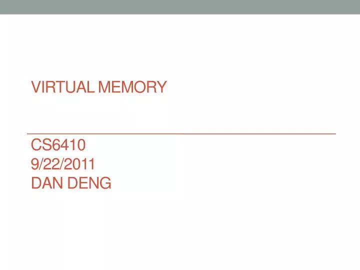 virtual memory cs6410 9 22 2011 dan deng