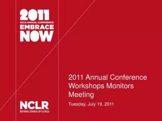 2011 Annual Conference Workshops Monitors Meeting Tuesday, July 19, 2011