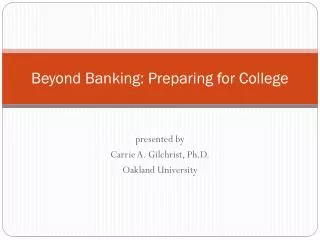 Beyond Banking: Preparing for College