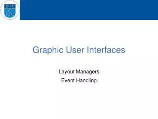 Graphic User Interfaces