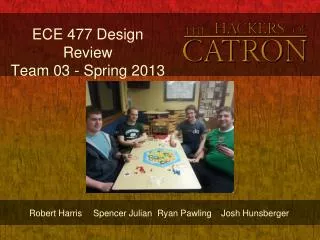 ECE 477 Design Review Team 03 - Spring 2013