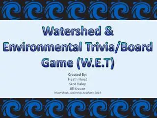 Watershed &amp; Environmental Trivia/Board Game (W.E.T)