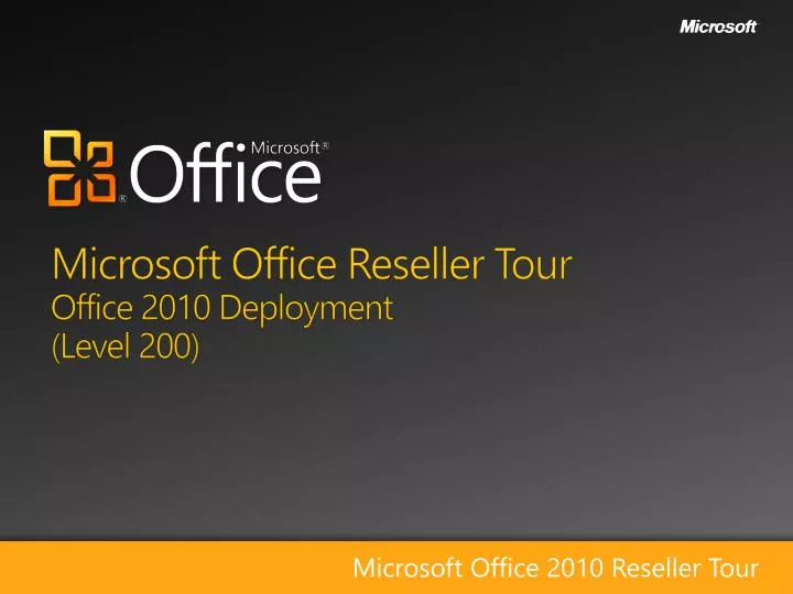 microsoft office reseller tour office 2010 deployment level 200