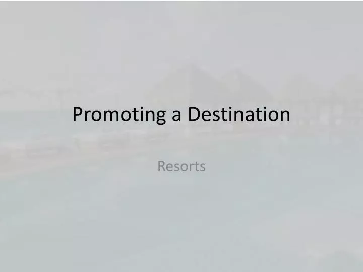 promoting a destination