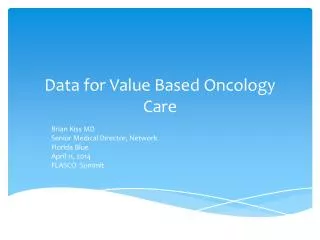 Data for Value Based Oncology Care