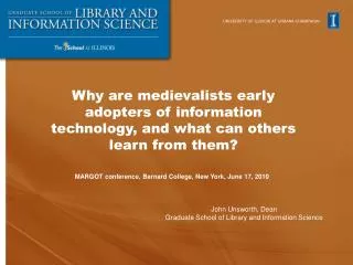Why are medievalists early adopters of information technology, and what can others learn from them?