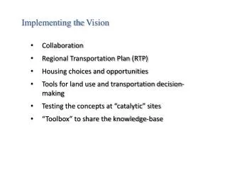 Collaboration Regional Transportation Plan (RTP) Housing choices and opportunities Tools for land use and transportation