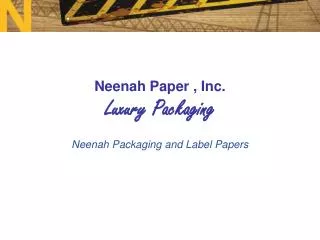 Neenah Paper , Inc. Luxury Packaging