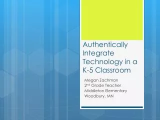 Authentically Integrate Technology in a K-5 Classroom