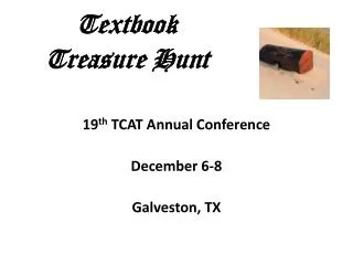 19 th TCAT Annual Conference December 6-8 Galveston, TX