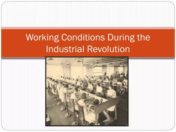 working conditions during the industrial revolution