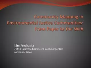 Community Mapping in Environmental Justice Communities: From Paper to the Web