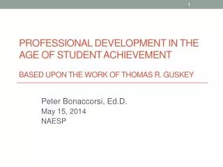 Professional Development In The Age Of Student Achievement Based upon the work of Thomas R. Guskey