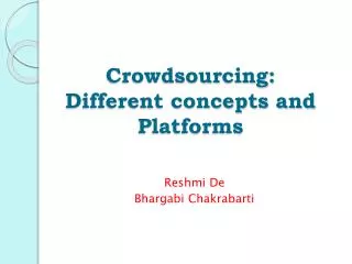Crowdsourcing: Different concepts and Platforms