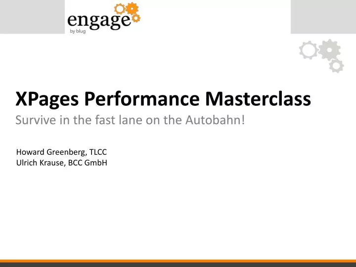 xpages performance masterclass survive in the fast lane on the autobahn