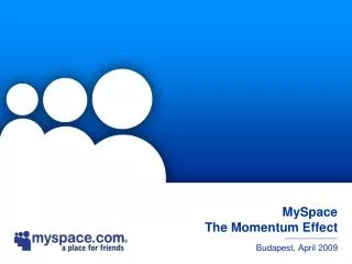 MySpace The Momentum Effect