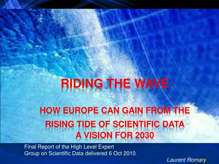 final report of the high level expert group on scientific data delivered 6 oct 2010 laurent romary