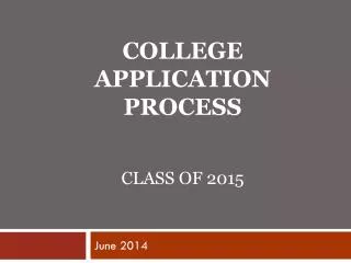 College Application Process Class of 2015