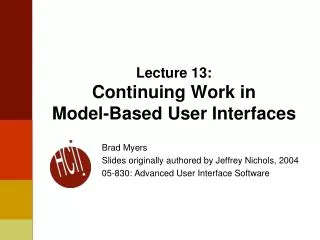Lecture 13: Continuing Work in Model-Based User Interfaces
