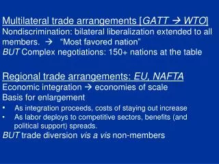 Regional trade arrangements: EU, NAFTA Economic integration ? economies of scale Basis for enlargement