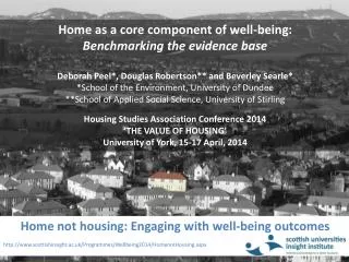 Home not housing: Engaging with well-being outcomes http ://www.scottishinsight.ac.uk/Programmes/Wellbeing2014/HomenotH
