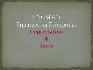ENGM 661 Engineering Economics